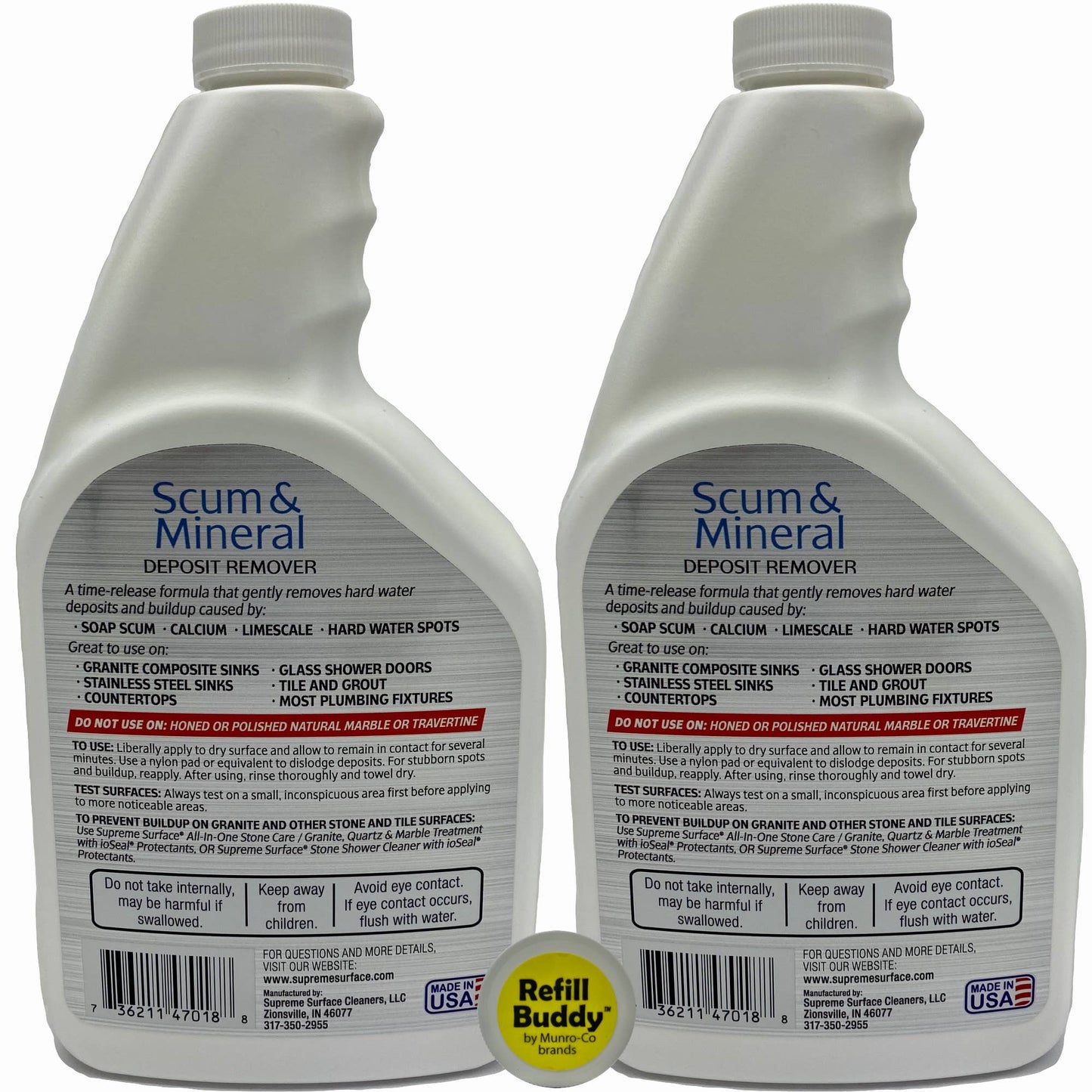 The back side of two 24 fl oz Scum and Mineral Deposit Remover Refill Buddies. Here's wha the label says: a Time release formula that gently removes calcium deposits, hard water spots, soap scum, limescale and more. Great to use on granite composite sinks, stainless steel sinks, glass shower doors, tile, grout and more. Do not use on marble, travertine or engineered stones. To use: liberally apply, let sit for several minutes, agitate, rinse and repeat.